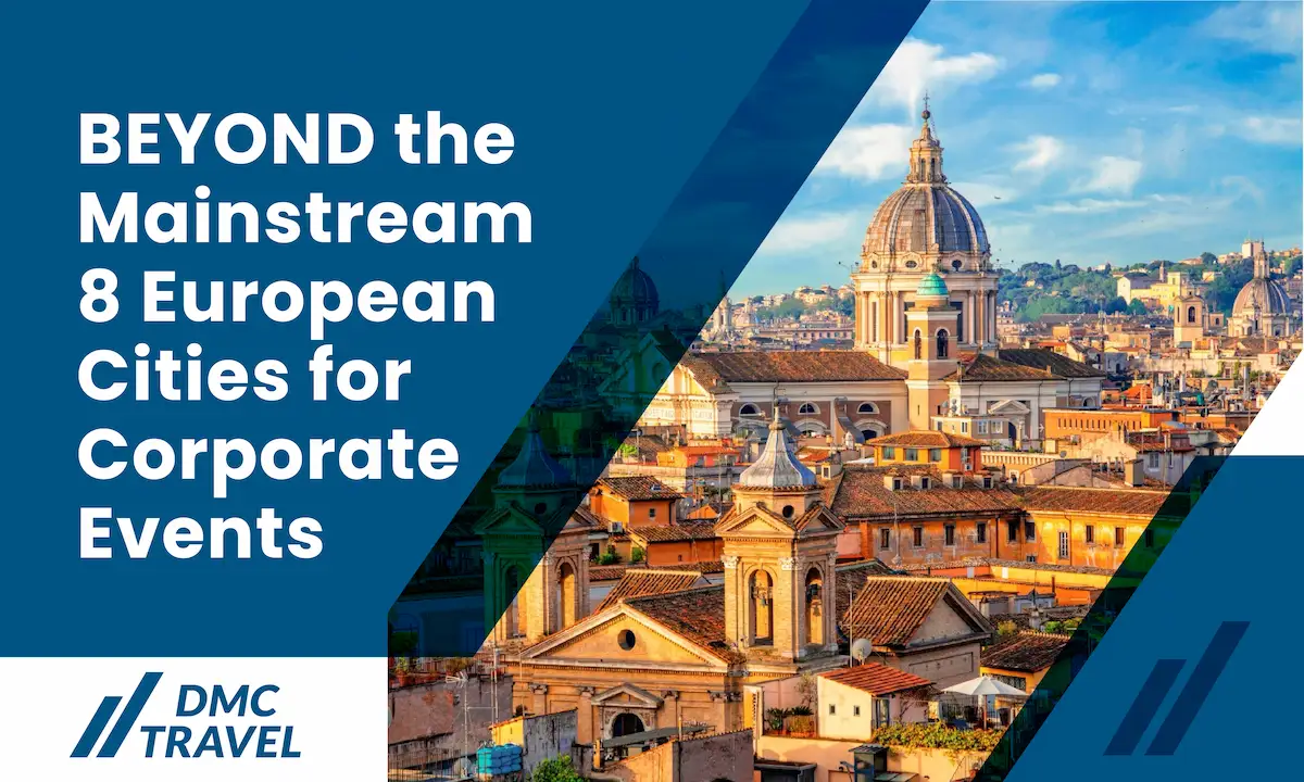 Beyond the Mainstream: 8 Underrated Cities in Europe for Corporate Events 2026